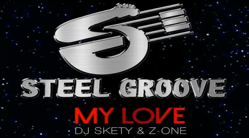 MY LOVE Steel Groove feat DJ Skety / Z-One