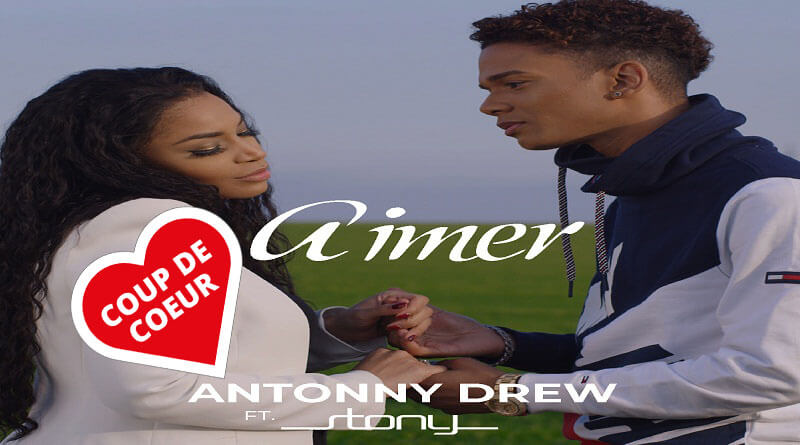Mon coup de coeur "Antonny Drew feat. Stony - Aimer" nous livrent LA déclaration d'amour de cette année.