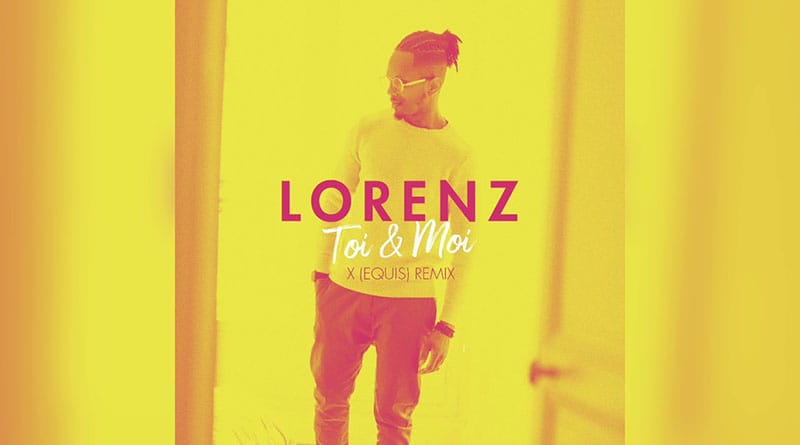 Lorenz - Toi et moi remix X Equis