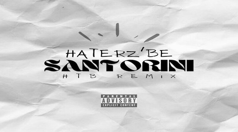 Santorini (Remix) - Haterz'Be & HTB, bouyon 2021