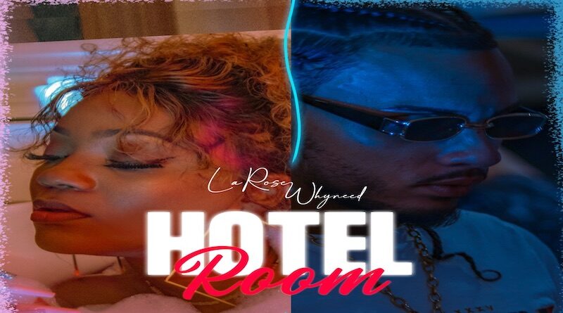 Hotel room by Larose feat. Whyneed, dance hall 2021
