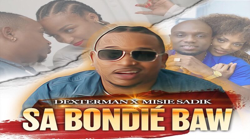 Sa Bondié Baw by DEXTERMAN & MISIÉ SADIK, dance hall 2021