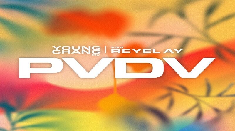 Pvdv by YOUNG CHANG MC Feat REYEL AY, Afrobeats 2022